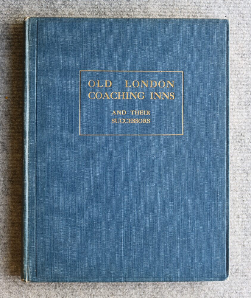 Old London Coaching Inns and their successors, Arthur Groom illustrated Cecil Aldin