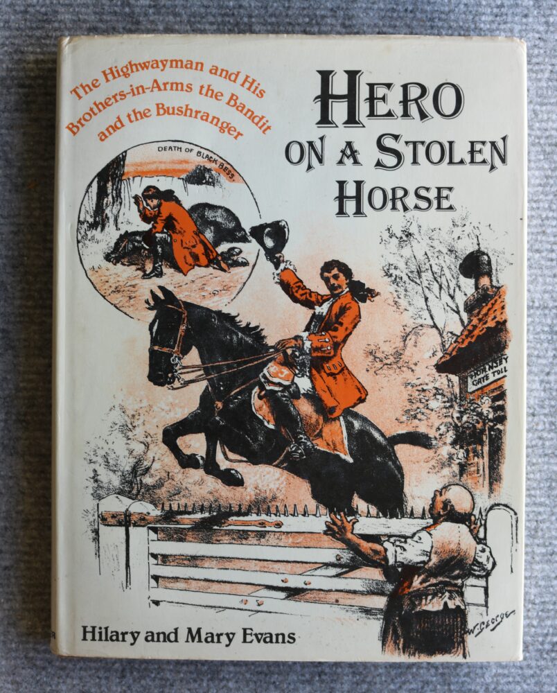 Hero On A Stolen Horse, Highwaymen, Hilary & Mary Evans