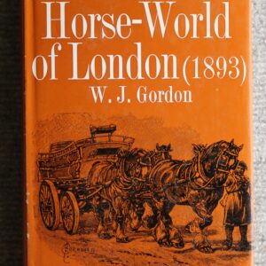 The Horse World of London, W.J. Gordon