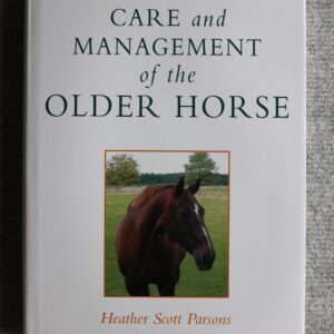 Care and Management of the Older Horse, Heather Scott Parsons