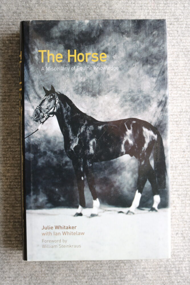The Horse, A Miscellany of Equine Knowledge, Julie Whitaker & Ian Whitelaw