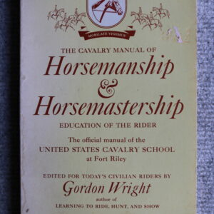 The Cavalry Manual of Horsemanship & Horsemastership, Gordon Wright