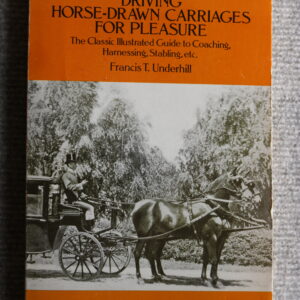 Driving Horse Drawn Carriages for Pleasure, Francis T. Underhill