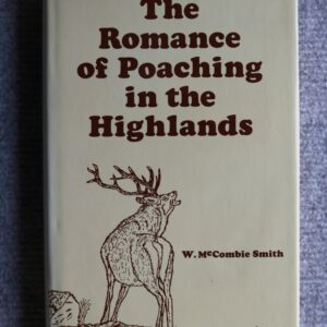 The Romance of Poaching in the Highlands, W. McCombie Smith