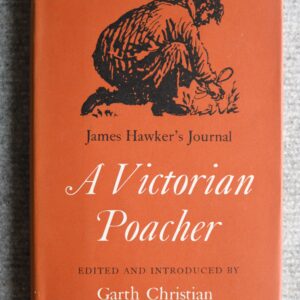 A Victorian Poacher, James Hawker's Journal, Garth Christian