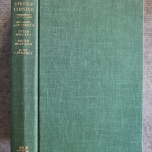 The History of Steeple Chasing, Seth- Smith, Willett, Mortimer, and Lawrence