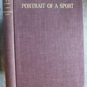 Portrait of a Sport, The Story of Steeplechasing, Elizabeth Eliot