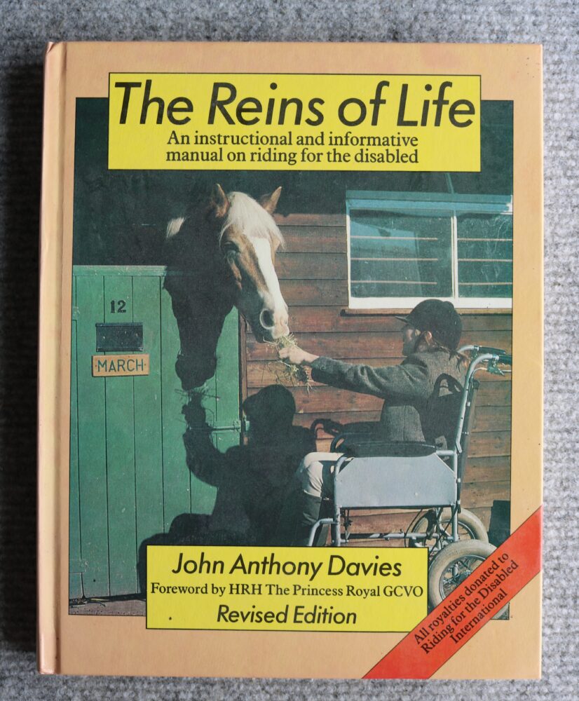 The Reins of Life, An Instructional and informative Manual on Riding For The Disabled, John Anthony Davies