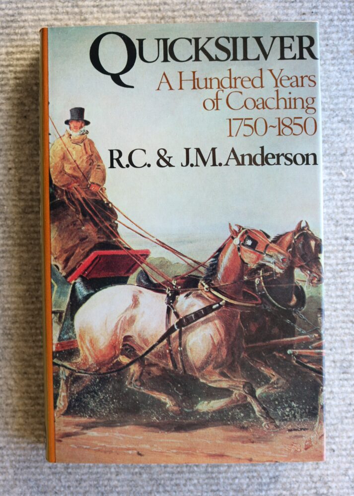 Quicksilver, A Hundred Years of Coaching 1750- 1850, R C & J M Anderson