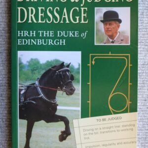 Driving and Judging Dressage, H.R.H. The Duke Of Edinburgh