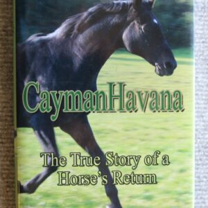 Cayman Havana, The True Story of a Horse's Return, Elizabeth Brown