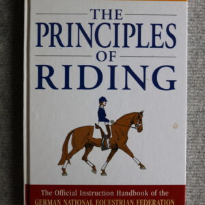 The Principles of Riding, The Official Instruction Handbook of The German National Equestrian Federation