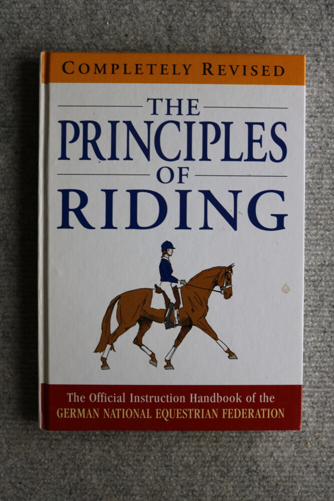 The Principles of Riding, The Official Instruction Handbook of The German National Equestrian Federation