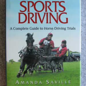 Sports Driving, A Complete Guide to Horse Driving Trials, Amanda Saville