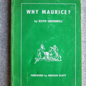 Why Maurice, The story of jockey Trainer Maurice Barnes, Keith Greenwell