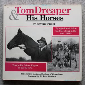 Tom Dreaper and His Horses, A Pictorial Tribute, Bryony Fuller, SIGNED COPY