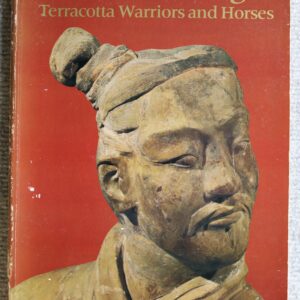 Terracotta Warriors and Horses of Qin Shihuang, Edmund Capon