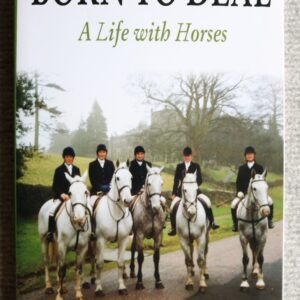 Born To Deal, A Life With Horses, John Betteridge