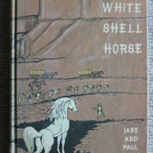 White Shell Horse, Jane and Paul Annixter