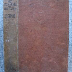 My Sixty Years of The Turf, Charles Morton