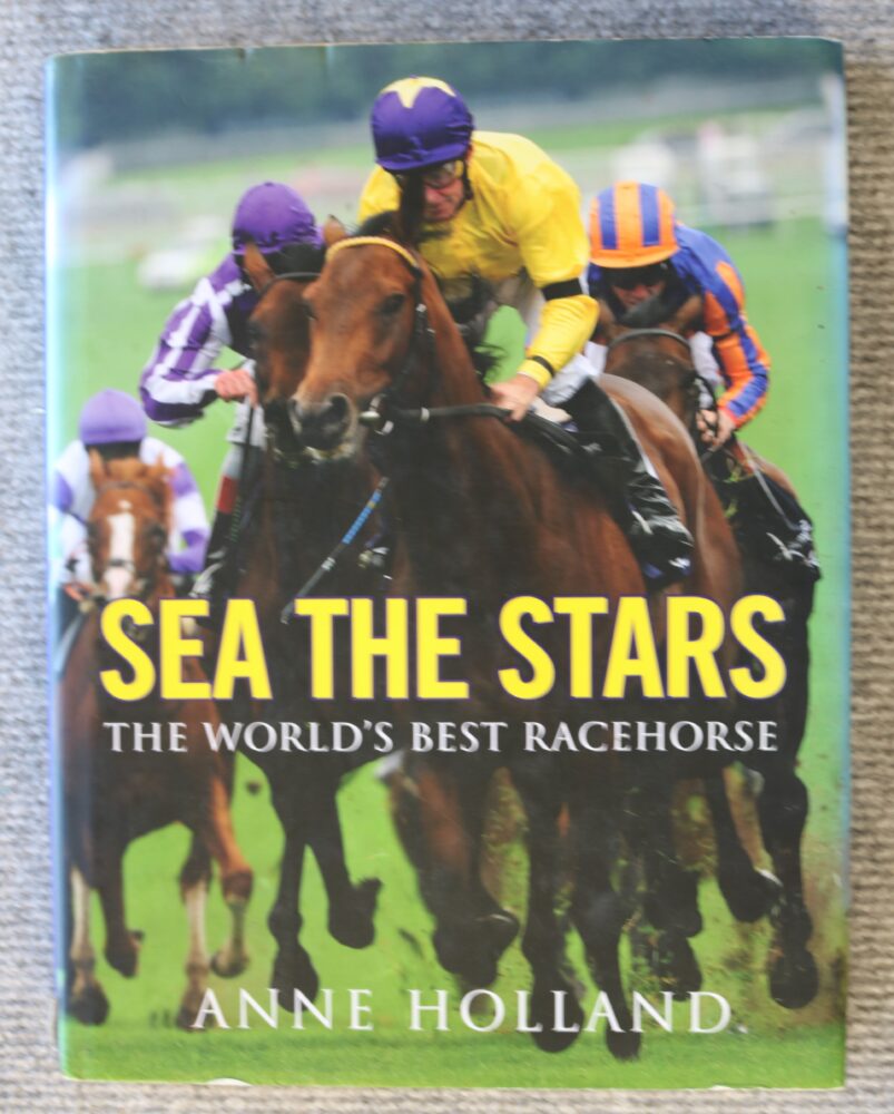 Sea The Stars, The Worlds Best Racehorse, Anne Holland