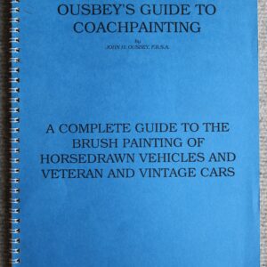 Ousbeys Guide to Coachpainting, complete guide to brush painting horsedrawn vehicles and vintage cars