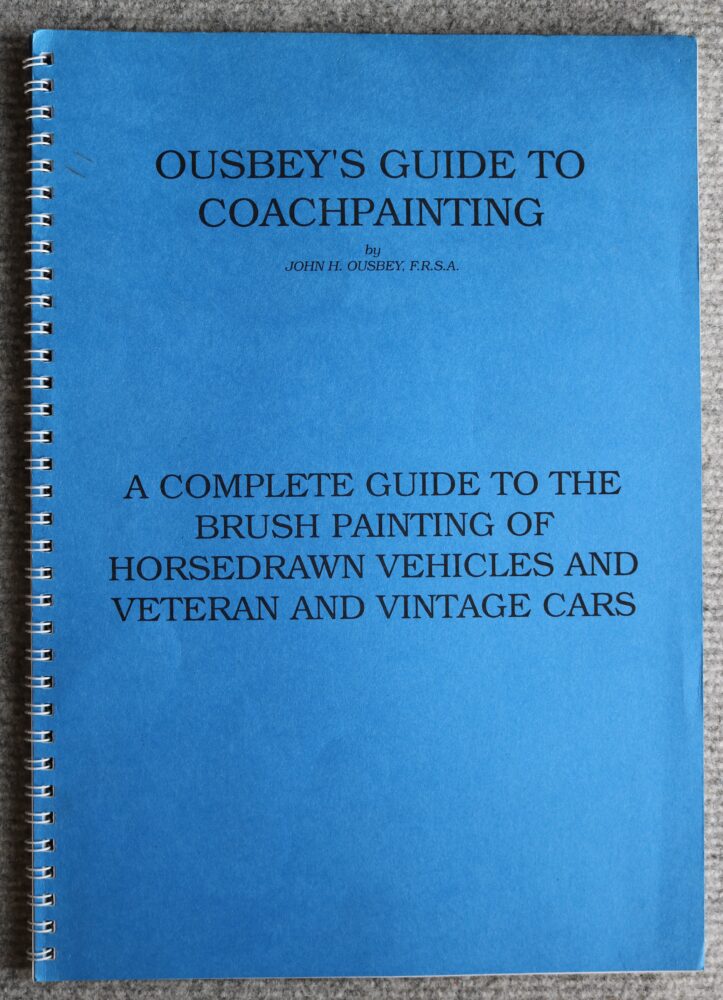 Ousbeys Guide to Coachpainting, complete guide to brush painting horsedrawn vehicles and vintage cars