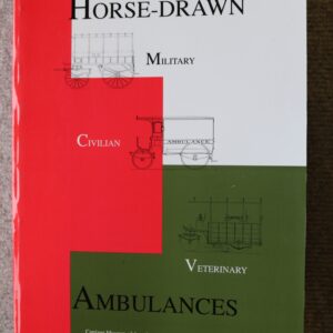 Horse Drawn Military, Civilian, and Veterinary Ambulances