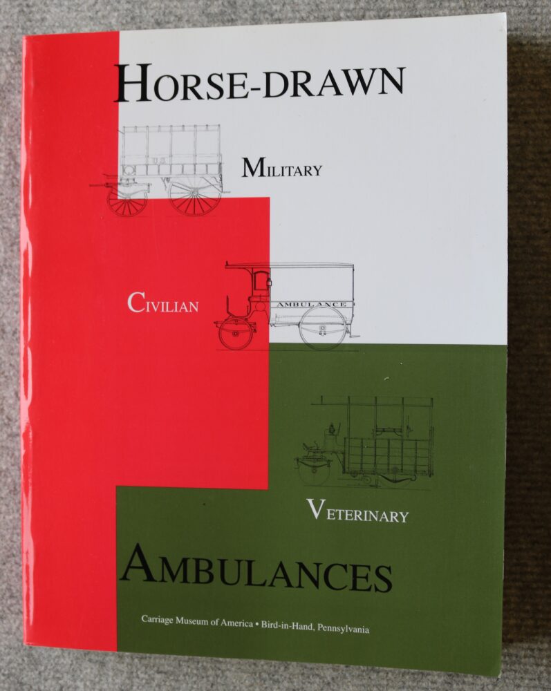 Horse Drawn Military, Civilian, and Veterinary Ambulances