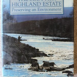 The Scottish Highland Estate, preserving an environment, Michael Wigan