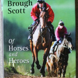 Brough Scott, of Horses and Heroes